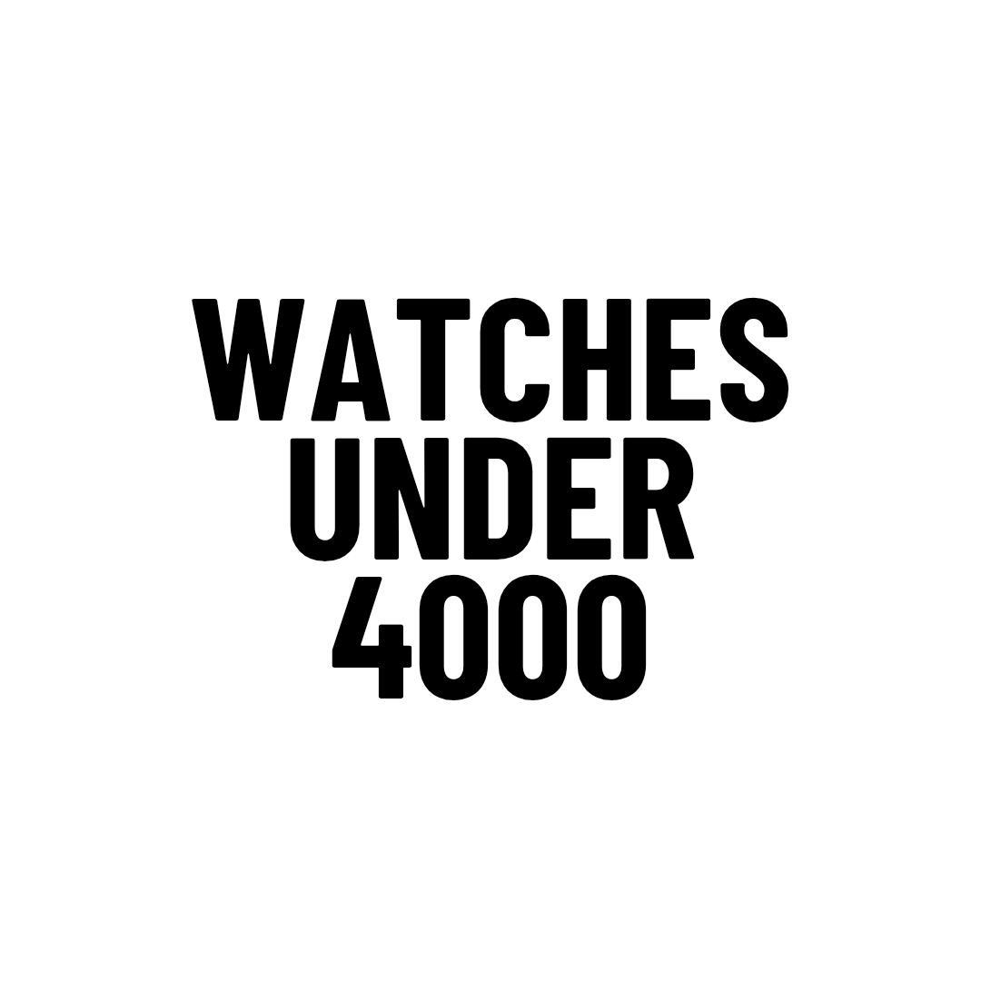 Watches Under 4000/-